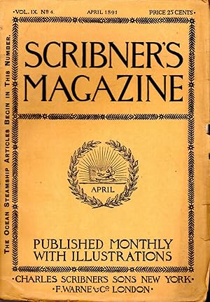 Bild des Verkufers fr Scribner's Magazine, Volume IX, No. 4; April, 1891 (FULL ISSUE) zum Verkauf von Dorley House Books, Inc.
