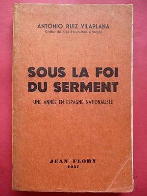 Seller image for SOUS LA FOI DU SERMENT. Une Anne en Espagne Nationaliste. for sale by Carmichael Alonso Libros