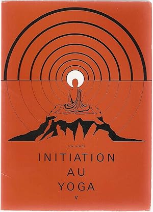 Initiation au Yoga.V