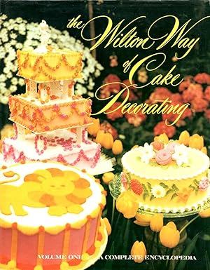 Wilton Way of Cake Decorating Volume One