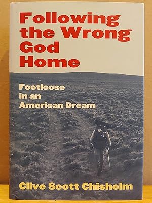Seller image for Following the Wrong God Home: Footloose in an American Dream for sale by H.S. Bailey