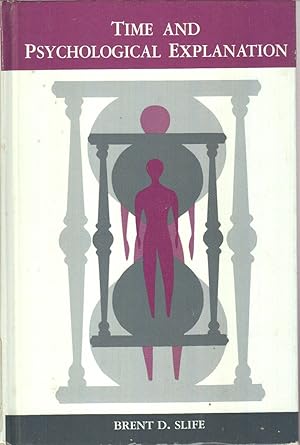 Seller image for Time and Psychological Explanation (S U N Y Series, Alternatives in Psychology) for sale by Jonathan Grobe Books