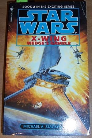 Star Wars: Wedge's Gamble (Volume 2 of X-Wing Series)