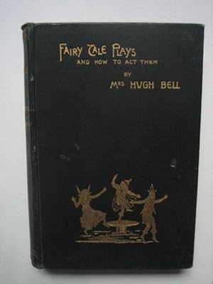 Image du vendeur pour Fairy Tale Plays and How to Act Them mis en vente par Tiger books