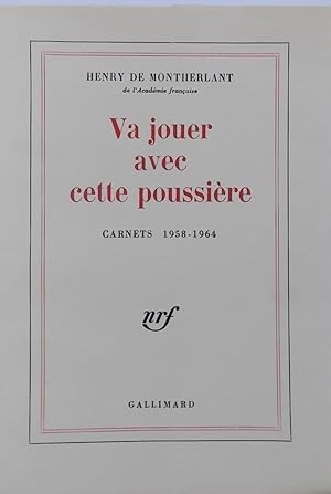 Seller image for Va jouer avec cette poussire (Carnets 1958-1964). for sale by Le Cabinet d'Amateur