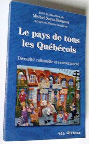 Bild des Verkufers fr Le pays de tous les Qubcois. Diversit culturelle et souverainet zum Verkauf von Claudine Bouvier
