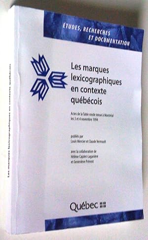 Image du vendeur pour Les marques lexicographiques en contexte qubcois. Actes de la table ronde tenue  Montral les 3 et 4 novembre 1994 mis en vente par Claudine Bouvier