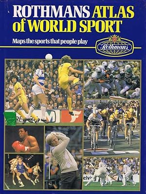ROTHMANS ATLAS OF WORLD SPORT. Maps the sports that people play