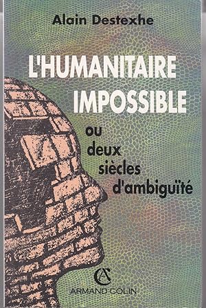 Immagine del venditore per L'humanitaire impossible ou deux sicles d'ambigut. venduto da le livre ouvert. Isabelle Krummenacher