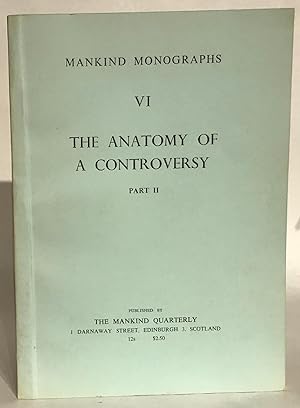 VI. The Anatomy of a Controversy. Part II