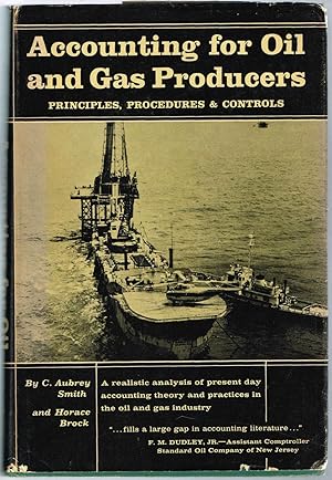 Accounting for Oil and Gas Producers: PRINCIPLES, PROCEDURES & CONTROLS