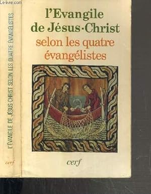 Bild des Verkufers fr L'EVANGILE DE JESUS-CHRIST SELIN LES QUATRE EVANGELISTES zum Verkauf von Le-Livre