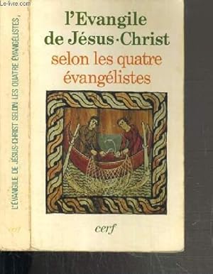 Bild des Verkufers fr L'EVANGILE DE JESUS-CHRIST SELIN LES QUATRE EVANGELISTES zum Verkauf von Le-Livre
