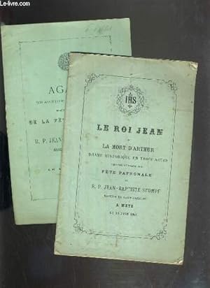 Seller image for LE ROI JEAN OU LA MORT D'ARTHUR - DRAME HISTORIQUE EN TROIS ACTES REPRESENTE A L'OCCASION DE LA FETE NATIONALE - LE 23 JUIN 1867 + AGAPIT TRAGEDIE CHRETIENNE REPRESENTEE A L'OCCASION DE LA FETE PASTORALE - 24 JUIN 1877. for sale by Le-Livre