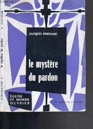 Seller image for LE MYSTERE DU PARDON / COLLECTION EGLISE ET MONDE OUVRIER for sale by Le-Livre