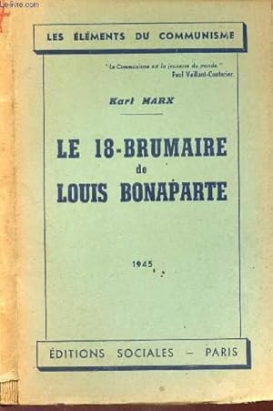 Bild des Verkufers fr LE 18 BRUMAIRE DE LOUIS BONAPARTE / COLLECTION "LES ELEMENTS DU COMMUNISME". zum Verkauf von Le-Livre