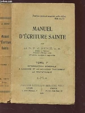 Seller image for MANUEL D'ECRITURE SAINTE - TOME Ier : introduction gnrale - a l'ancien et au nouveau tstament - le pentateuque. for sale by Le-Livre