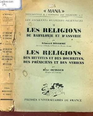 Bild des Verkufers fr LES RELIGIONS DE BABYLONIE ET D'ASSYRIE + LES RELIGIONS DES HITTITES ET DES HOURRITES, DES PHENICIENS ET DES SYRIENS - TOME II de la collection "MANA" , LES ANCIENNES RELIGIONS ORIENTALES. zum Verkauf von Le-Livre