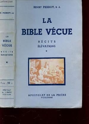 Seller image for LA BIBLE VECUE / TOME I : RECITS - ELEVATIONS for sale by Le-Livre