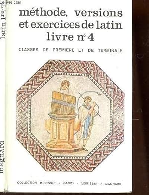 Bild des Verkufers fr METHODE, VERSIONS ET EXERCICES DE LATIN- LIVRE N4 / CLASSE DE PREMIERE ET DE TERMINALE. zum Verkauf von Le-Livre