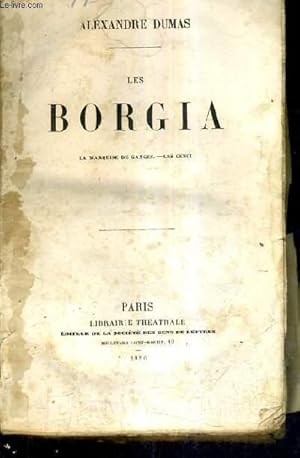 Bild des Verkufers fr LES BORGIA LA MARQUISE DE GANGES - LES CENCI. zum Verkauf von Le-Livre