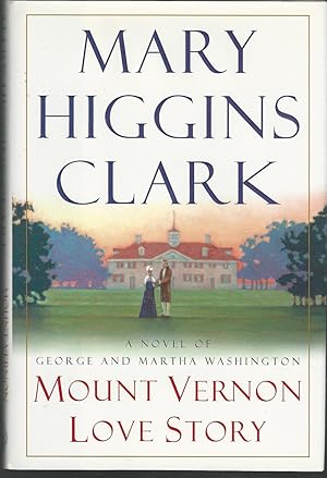 Imagen del vendedor de Mount Vernon Loove Story: A Nove of George and Martha Washington [Signed By Author] a la venta por Dorley House Books, Inc.