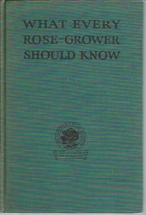 Imagen del vendedor de What Every Rose-Grower Should Know (3rd Edition, 1940) a la venta por Bookfeathers, LLC