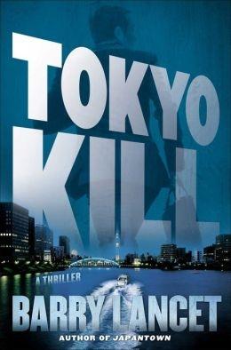 Bild des Verkufers fr Lancet, Barry | Tokyo Kill | Signed First Edition Copy zum Verkauf von VJ Books