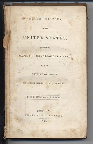 School History of the United States, Containing Maps, A Chronological Chart and an Outline of Top...