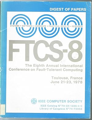 Image du vendeur pour FAULT-TOLERANT COMPUTING, The Eighth Annual International Conference on: Toulouse, France, June 21-23, 1978 mis en vente par SUNSET BOOKS