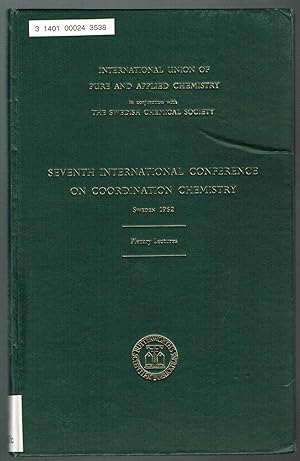 Seller image for COORDINATION CHEMISTRY, Plenary Lectures presented at the SEVENTH INTERNATIONAL CONFERENCE ON COORDINATION CHEMISTRY held in Stockholm and Uppsala, Sweden; 25-29 June, 1962. for sale by SUNSET BOOKS