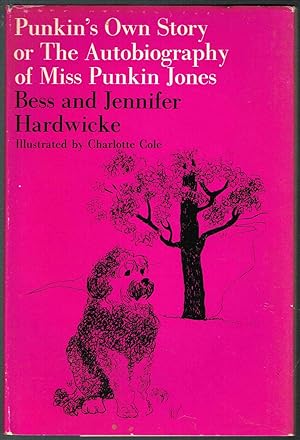 Bild des Verkufers fr Punkin's Own Story or The Autobiography of Miss Punkin Jones zum Verkauf von SUNSET BOOKS