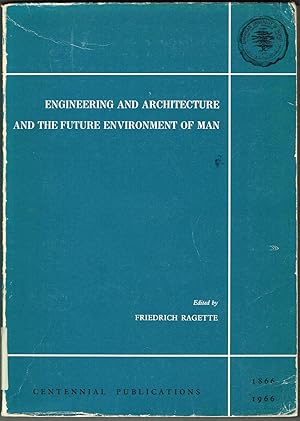 Immagine del venditore per ENGINEERING AND ARCHITECTURE AND THE FUTURE ENVIRONMENT OF MAN. Proceedings of the Symposium held at the Faculty of Engineering and Architecture of the American University of Beirut, May 4-6, 1967. venduto da SUNSET BOOKS