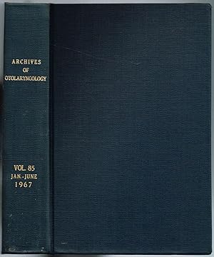 Seller image for Archives of OTOLARYNGOLOGY: Volume 85, January through June, 1967 for sale by SUNSET BOOKS