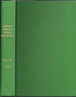 Immagine del venditore per AMERICAN JOURNAL of PHYSICAL ANTHROPOLOGY: Vol. 30 (New Series), January, March, May, 1969 venduto da SUNSET BOOKS