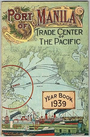 The Port of Manila, Commonwealth of The Philippines: 1939, A Year Book devoted to Foreign Commerc...