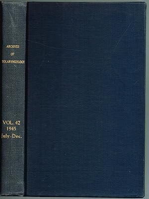Bild des Verkufers fr ARCHIVES OF OTOLARYNGOLOGY. Volume 42, July-December, 1945 zum Verkauf von SUNSET BOOKS