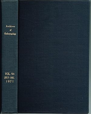 ARCHIVES OF OTOLARYNGOLOGY. Volume 94, July-December, 1971