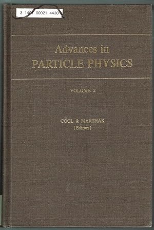 Advances in PARTICLE PHYSICS. Volume 2