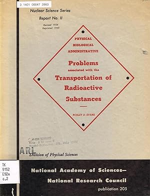 Bild des Verkufers fr Physical, Biological, and Administrative PROBLEMS associated with the Transportation of Radioactive Substances. Nuclear Science Series, Report No. 11 of 1951, Revised 1954, Reprinted 1960 zum Verkauf von SUNSET BOOKS