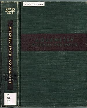 Image du vendeur pour AQUAMETRY: Application of the Karl Fischer Reagent to Quantitative Analyses Involving Water. Volume 5 of a Series of Monographs on Analytical Chemistry and its Applications. mis en vente par SUNSET BOOKS