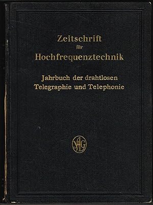 Jahrbuch der Drahtlosen Telegraphie und Telephonie, Zeitschrift fur Hochfrequenztechnik. Seibenun...