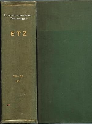 ELEKTROTECHNISCHE ZEITSCHRIFT, E.T.Z., LII. Jahrgang 1931 (Electrical Technique Weekly News Notes...