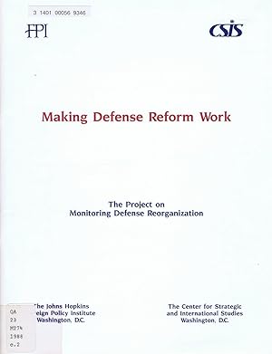 Seller image for MAKING DEFENSE REFORM WORK: A Report of the Joint Project on Monitoring Defense Reorganization. For the Foreign Policy Institute for sale by SUNSET BOOKS