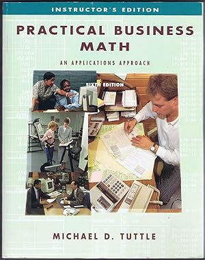 Seller image for Instructor's Annotated Edition: PRACTICAL BUSINESS MATH, An Applications Approach. Sixth Edition. for sale by SUNSET BOOKS