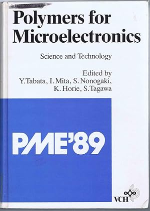 Bild des Verkufers fr Polymers for Microelectronics. Science and Polymers for Microelectronics. Science and Technology. Proceedings of the International Symposium (PME '89), Tokyo, Japan, Oct. 29 - Nov. 2, 1989 zum Verkauf von SUNSET BOOKS