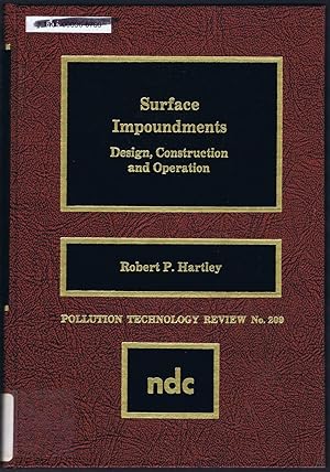 Surface Impoundments: Design, Construction and Operation. Pollution Technology Review No. 209