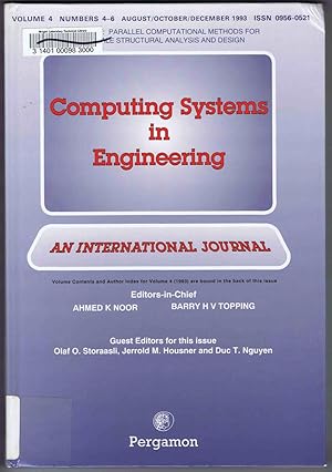 Imagen del vendedor de Computing Systems in Engineering. An International Journal. Volume 4 Numbers 4-6 August/October/December 1993. Parallel Computational Methods for Large-scale Structural Analysis and Design a la venta por SUNSET BOOKS