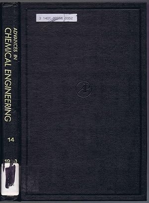 Advances In CHEMICAL ENGINEERING. Volume 14, 1988