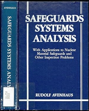 Seller image for SAFEGUARDS SYSTEMS ANALYSIS: With Applications to Nuclear Material Safeguards and Other Inspection Problems. for sale by SUNSET BOOKS